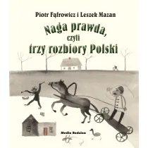 Naga prawda, czyli trzy rozbiory Polski