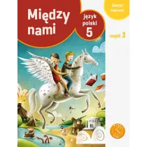 Midzy nami. Jzyk polski 5. Zeszyt wicze. Cz 2