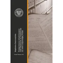 Post�powania rehabilitacyjne os�b skazanych za dzia�alno�� na rzecz niepodleg�ej Polski