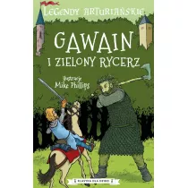 Legendy arturiaskie. Gawain i zielony rycerz
