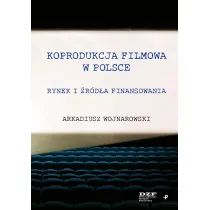 Koprodukcja filmowa w Polsce. Rynek i �r�d�a finansowania