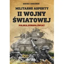 Militarne aspekty II wojny �wiatowej. Polska, Europa, �wiat