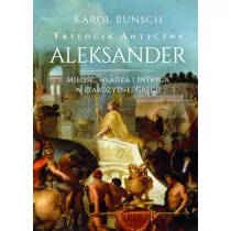 Aleksander. Trylogia antyczna. Tom 3