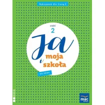 Ja i moja szko�a na nowo. Podr�cznik. Klasa 2. Cz�� 2