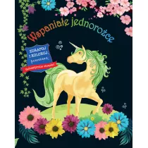 Wspaniae jednoroce. Zdrapuj i koloruj