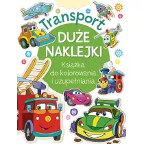 Transport. Du�e naklejki. Ksi��ka do kolorowania i uzupe�niania