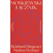 Moskiewski ��cznik. Sie� Schr�dera i droga Niemiec ku zale�no�ci