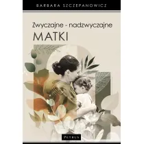 Zwyczajne - nadzwyczajne matki
