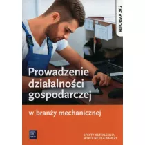 Prowadzenie dziaalnoci gospodarczej w brany mechanicznej. Podrcznik do ksztacenia zawodowego