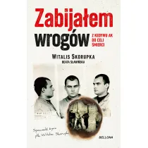 Zabija�em wrog�w. Z Kedywu AK do celi �mierci