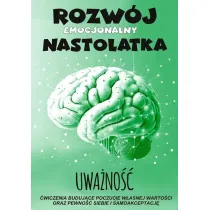 Uwa�no�� Rozw�j emocjonalny nastolatka �wiczenia