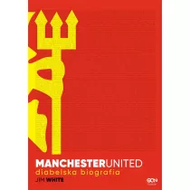 Manchester United. Diabelska biografia