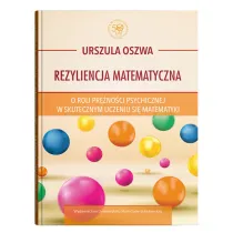 Rezyliencja matematyczna O roli pr�no�ci psychicznej w skutecznym uczeniu si� matematyki