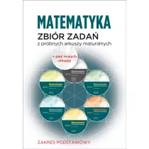 Matematyka. Zbir zada z prbnych arkuszy maturalnych. Poziom podstawowy