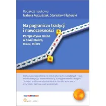Na pograniczu tradycji i nowoczesno�ci. Perspektywa zmian w skali makro, mezo, mikro
