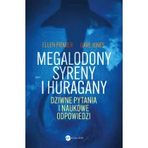 Megalodony, syreny i huragany. Dziwne pytania i naukowe odpowiedzi