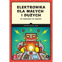 Elektronika dla ma�ych i du�ych. Od przewodu do obwodu