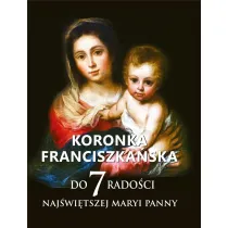 Koronka franciszka�ska do siedmiu rado�ci Naj�wi�tszej Maryi Panny