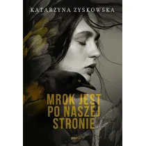 Mrok jest po naszej stronie