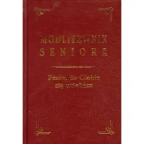 Modlitewnik seniora. Panie, do Ciebie si� uciekam