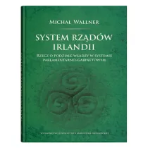 System rz�d�w Irlandii.Rzecz o podziale w�adzy w systemie parlamentarno-gabinetowym