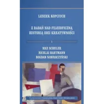 Z bada� nad filozoficzn� histori� idei kreatywno�ci. Tom 1
