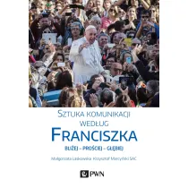 Sztuka komunikacji wed�ug Franciszka
