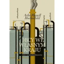 Obcy we w�asnym kraju. Gniew i �al ameryka�skiej prawicy