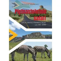 Pitnastoletnie safari, czyli jak pokocha Poudniow Afryk. Lata 1986–2000