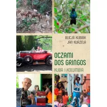 Oczami Dos Gringos. Kuba i Kolumbia