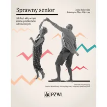 Sprawny senior. Jak by� aktywnym mimo problem�w zdrowotnych