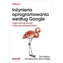 In�ynieria oprogramowania wed�ug Google. Czego warto si� nauczy� o tworzeniu oprogramowania