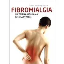 Fibromialgia. Nieznana odmiana reumatyzmu