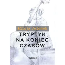 Tryptyk na koniec czas�w
