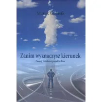 Zanim wyznaczysz kierunek