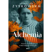 Alchemia. Powie�� biograficzna o Marii Sk�odowskiej