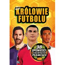 Kr�lowie futbolu. 38 opowie�ci o niezwyk�ych pi�karzach