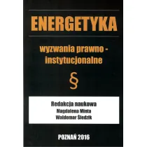 Energetyka wyzwania prawno - instytucjonalne (br)