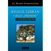Khalil Gibran i jego "Prorok" z antologi� tekst�w