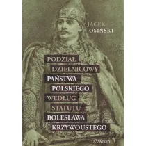Podzia� dzielnicowy pa�stwa polskiego wed�ug statutu Boles�awa Krzywoustego