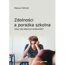 Zdolno�ci a pora�ka szkolna. Jak� rol� odgrywa osobowo��?