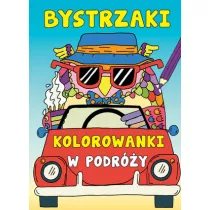 Bystrzaki. Kolorowanki w podr�y