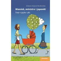 Nianiek, ministra i japonki. Eseje o j�zyku i p�ci