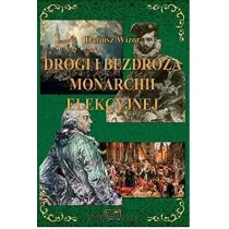 Drogi i bezdro�a monarchii elekcyjnej