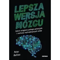 Lepsza wersja mzgu. Sekret osigania penego potencjau i realizacji najtrudniejszych celw