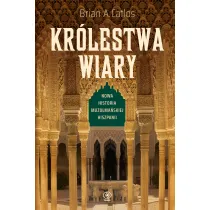Kr�lestwa wiary. Nowa historia muzu�ma�skiej Hiszpanii