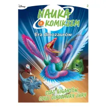 Czas gigant�w, czyli dinozaury jury. Nauka z komiksem. Era dinozaur�w. Tom 2