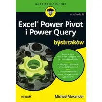 Excel Power Pivot i Power Query dla bystrzak�w