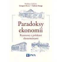 Paradoksy ekonomii. Rozmowy z polskimi ekonomistami
