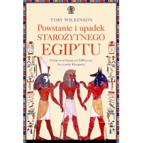 Powstanie i upadek staro�ytnego Egiptu. Dzieje cywilizacji od 3000 p.n.e. do czas�w Kleopatry